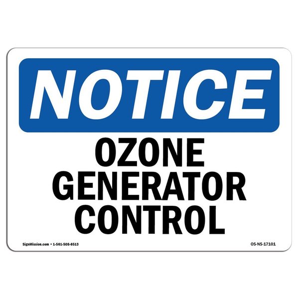 Signmission Safety Sign, OSHA Notice, 10" Height, Aluminum, Ozone Generator Control Sign, Landscape OS-NS-A-1014-L-17101